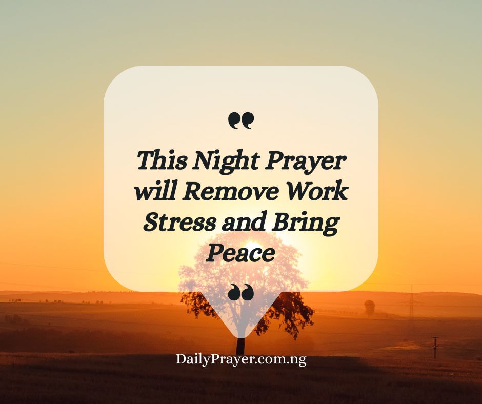 This Night Prayer Will Remove Work Stress and Bring Peace