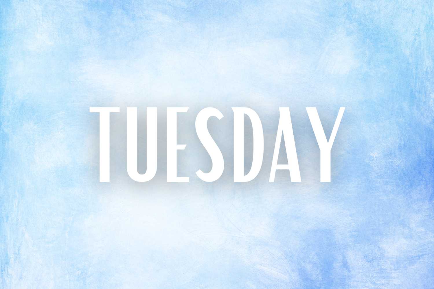 Tuesday Morning Prayer for Wisdom, Strength and Productivity