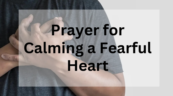 Daily Prayer for Calming a Fearful Heart (Overcome Anxiety and Panic)