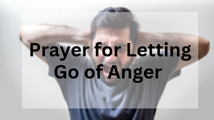 Short Daily Prayer for Letting Go of Anger (Find Emotional Peace)
