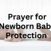 Prayer for Newborn Baby Protection