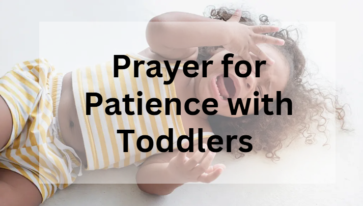 Daily Prayer for Patience with Toddlers (Calm in the Chaos)