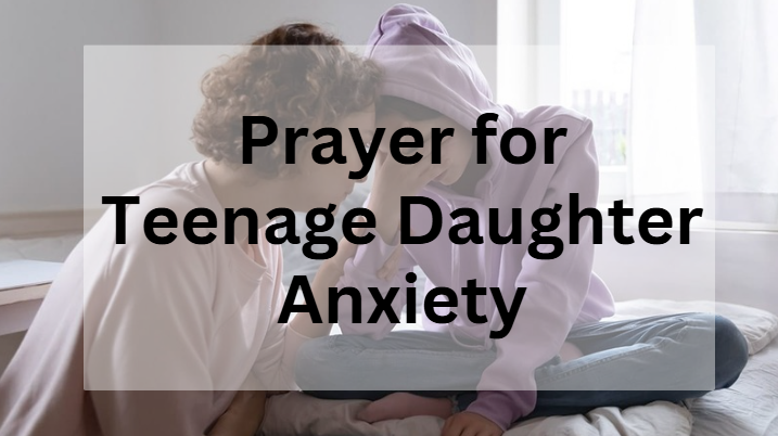 Daily Prayer for Teenage Daughter Anxiety (Calm Her Mind)