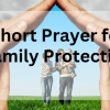 Short Prayer for Family Protection