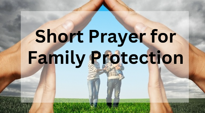 Short Prayer for Family Protection