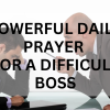 prayer for a difficult boss